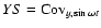 $YS={\rm Cov}_{y,\sin\omega t}$
