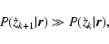\begin{displaymath}
P(\dot{z}_{k+1} \vert \vec{r}) \gg P(\dot{z}_{k} \vert \vec{r}) ,
\end{displaymath}