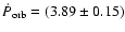 $\dot P_{\rm orb} = (3.89 \pm 0.15)$