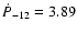 $\dot P_{-12} = 3.89$
