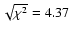 $\sqrt{\chi^2}=4.37$