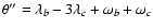 $\theta'' = \lambda_b - 3 \lambda_c + \omega_b+ \omega_c$