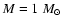 $M= 1~M_\odot$