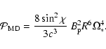 \begin{displaymath}
{\cal{P}}_{\rm MD}
= \frac{8 \sin^2 \chi}{3 c^3} ~ B_{\rm p}^2 R^6 \Omega_*^4 .
\end{displaymath}