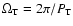 $\Omega_{\rm T} = 2 \pi/P_{\rm T}$
