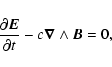 \begin{displaymath}
\frac{\partial \vec{E}}{\partial t} - c \vec{\nabla} \land \vec{B} = 0 ,
\end{displaymath}