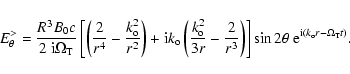 \begin{displaymath}E^{>}_{\theta} =\frac{R^3B_0c}{2~ {\rm i}\Omega_{\rm T}}
\lef...
...]
\sin2\theta ~ {\rm e}^{{\rm i}(k_{\rm o}r-\Omega_{\rm T}t)}.
\end{displaymath}