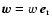 $\vec{w} = w ~ \vec{e}_{\rm r}$
