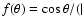 $f(\theta) = \cos \theta/(\mid$