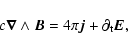 \begin{displaymath}c \vec{\nabla} \land \vec{B} = 4\pi \vec{j} + \partial_{\rm t} \vec{E} ,
\end{displaymath}