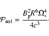 \begin{displaymath}
{\cal{P}}_{\rm sol} = \frac{B_{\rm p}^2 R^6 \Omega_*^4}{4 c^3} \cdot
\end{displaymath}