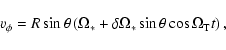 \begin{displaymath}v_\phi = R \sin \theta \left(\Omega_* + \delta \Omega_* \sin \theta
\cos \Omega_{\rm T} t\right) ,
\end{displaymath}