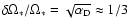 $\delta \Omega_*/\Omega_* = \sqrt{\alpha_{\rm D}} \approx 1/3$