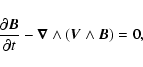 \begin{displaymath}
\frac{\partial\vec{B}}{\partial t}-\vec{\nabla}\land(\vec{V}\land\vec{B})=0 ,
\end{displaymath}