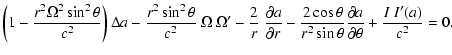 $\displaystyle \left( 1 - \frac{r^2 \Omega^2 \sin^2 \theta}{c^2}\right) \Delta a...
...2 \sin \theta} \frac{\partial a}{\partial \theta}
+ \frac{I ~ I'(a)}{c^2} = 0 .$