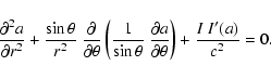\begin{displaymath}\frac{\partial^2 a}{\partial r^2} + \frac{\sin \theta}{r^2} ~...
...tial a}{\partial \theta} \right) + \frac{I ~ I'(a)}{c^2} = 0 .
\end{displaymath}