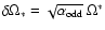 $\delta \Omega_* = \sqrt{\alpha_{\rm odd}} \ \Omega^*$