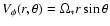 $V_{\phi}(r, \theta) = \Omega_* r \sin \theta$