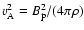 $v_{\rm A}^2= B_{\rm p}^2/(4 \pi \rho)$