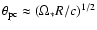 $\theta_{\rm pc} \approx (\Omega_* R/c)^{1/2}$