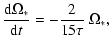 $\displaystyle \frac{{\rm d} \Omega_*}{{\rm d}t} = - \frac{2}{15 \tau} \ \Omega_* ,$