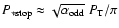 $P_{\rm *stop} \approx \sqrt{\alpha_{\rm odd}}~ P_{\rm T}/\pi$