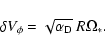 \begin{displaymath}
\delta V_{\phi} = \sqrt{\alpha_{\rm D}} ~ R \Omega_* .
\end{displaymath}