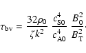 \begin{displaymath}\tau_{\rm bv} = \frac{32 \rho_0}{\zeta k^2} ~ \frac{c_{\rm S0}^4}{c_{\rm A0}^4}
~ \frac{B_0^2}{B_{\rm T}^2}\cdot
\end{displaymath}