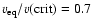 $v_{\rm eq}/v{\mbox{(crit)}} =
0.7$