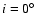 $i=0\hbox{$^\circ$ }$