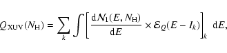 \begin{displaymath}Q_{\rm XUV}(N_{\rm H}) = \sum_k \int \left[ \frac {{\rm d}{\c...
...})}
{{\rm d}E} \times {\cal E}_Q (E-I_k)\right]_k ~ {\rm d}E,
\end{displaymath}