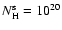 $N_{\rm H}^{\rm s} = 10^{20}$