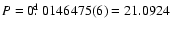 $P=0\hbox{$.\!\!^{\rm d}$ }0146475(6)=21.0924$