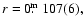 $r=0\hbox{$.\!\!^{\rm m}$ }107(6),$