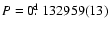 $P=0\hbox{$.\!\!^{\rm d}$ }132959(13)$