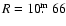$R=10\hbox{$.\!\!^{\rm m}$ }66$