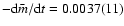 $-{\rm d}\bar{m}/{\rm d}t=0.0037(11)$