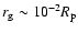 $r_{\rm g} \sim 10^{-2} R_{\rm p}$
