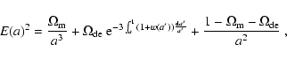 \begin{displaymath}
E(a)^2={ {\Omega _{\rm m}} \over {a^3}} +\Omega_{\rm de}~{\r...
...{a'}}}}+{ {1-\Omega _{\rm m} -\Omega _{\rm de}}\over {a^2}} ~,
\end{displaymath}