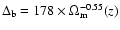 $\Delta_{\rm b}= 178 \times \Omega_{\rm m} ^{-0.55}(z)$