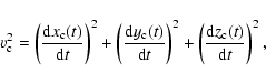 \begin{displaymath}v_{\rm c}^{2} = \left(\frac{{\rm d}x_{\rm c}(t)}{{\rm d}t}\ri...
...{2} +
\left(\frac{{\rm d}z_{\rm c}(t)}{{\rm d}t}\right)^{2} ,
\end{displaymath}