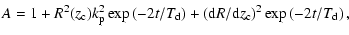 $\displaystyle A = 1+R^{2}(z_{\rm c})k_{\rm p}^{2}\exp\left(-2t/T_{\rm d}\right)
+({\rm d}R/{\rm d}z_{\rm c})^{2}\exp\left(-2t/T_{\rm d}\right) ,$
