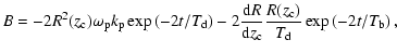 $\displaystyle B = - 2R^{2}(z_{\rm c})\omega_{\rm p} k_{\rm p} \exp\left(-2t/T_{...
...{\rm d}z_{\rm c}}\frac{R(z_{\rm c})}{T_{\rm d}}\exp\left(-2t/T_{\rm b}\right) ,$