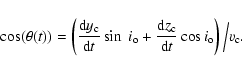 \begin{displaymath}\cos(\theta(t))=\left(\frac{{\rm d}y_{\rm c}}{{\rm d}t}\sin\;...
...rm d}z_{\rm c}}{{\rm d}t}\cos i_{\rm o}\right)\Big/v_{\rm c} .
\end{displaymath}