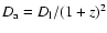 $D_{\rm a} = D_{\rm l} /(1+z)^{2}$