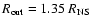 $R_{\rm {out}} = 1.35~R_{\rm {NS}}$