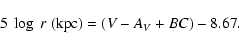 \begin{displaymath}%
5~\log~r\; ({\rm kpc}) = (V-A_{ V}+BC)-8.67.
\end{displaymath}