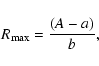\begin{displaymath}R_{\rm max} = \frac{(A - a)}{b},
\end{displaymath}