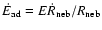 $\dot{E}_{\rm ad}=E\dot{R}_{\rm neb}/R_{\rm neb}$