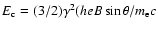 $E_{\rm
c}=(3/2)\gamma^2(heB\sin\theta/m_{\rm e}c$